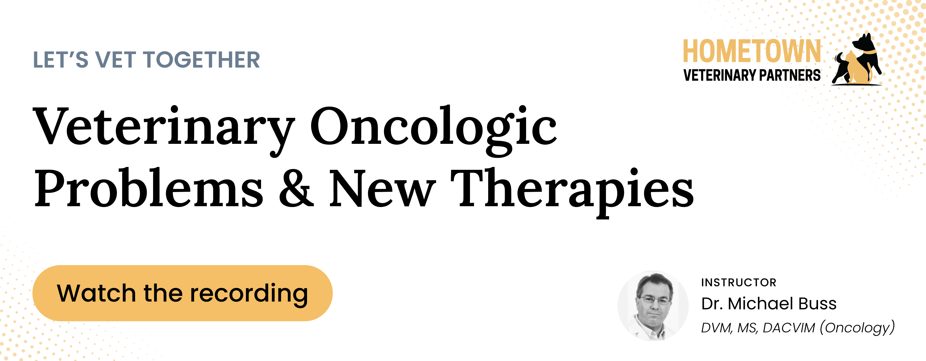 Managing Veterinary Oncology Cases and New Medical Options for the Treatment of Cancer